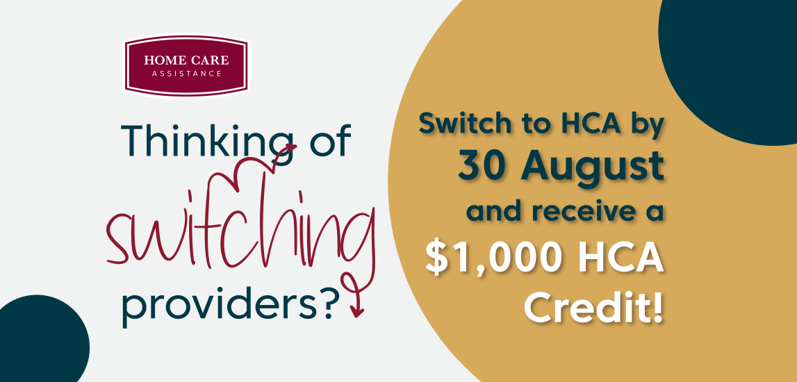 Switch to Home Care Assistance Sydney East to receive a $1000 HCA Credit